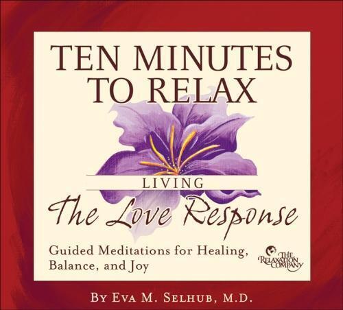 CD: Ten Minutes to Relax - Living the Love Response