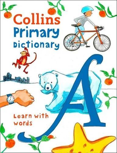 Collins Primary Dictionary: llustrated Learning Support for Age 7+