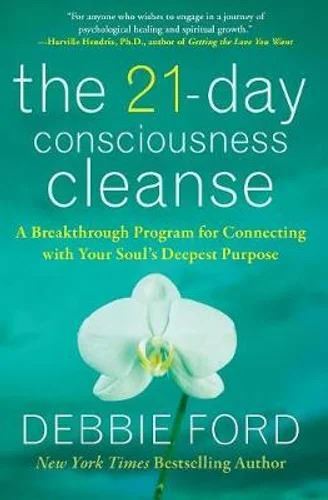 21-Day Consciousness Cleanse: A Breakthrough Program for Connecting With Your Soul's Deepest Purpose