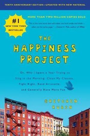 Happiness Project (Tenth Anniversary Edition)