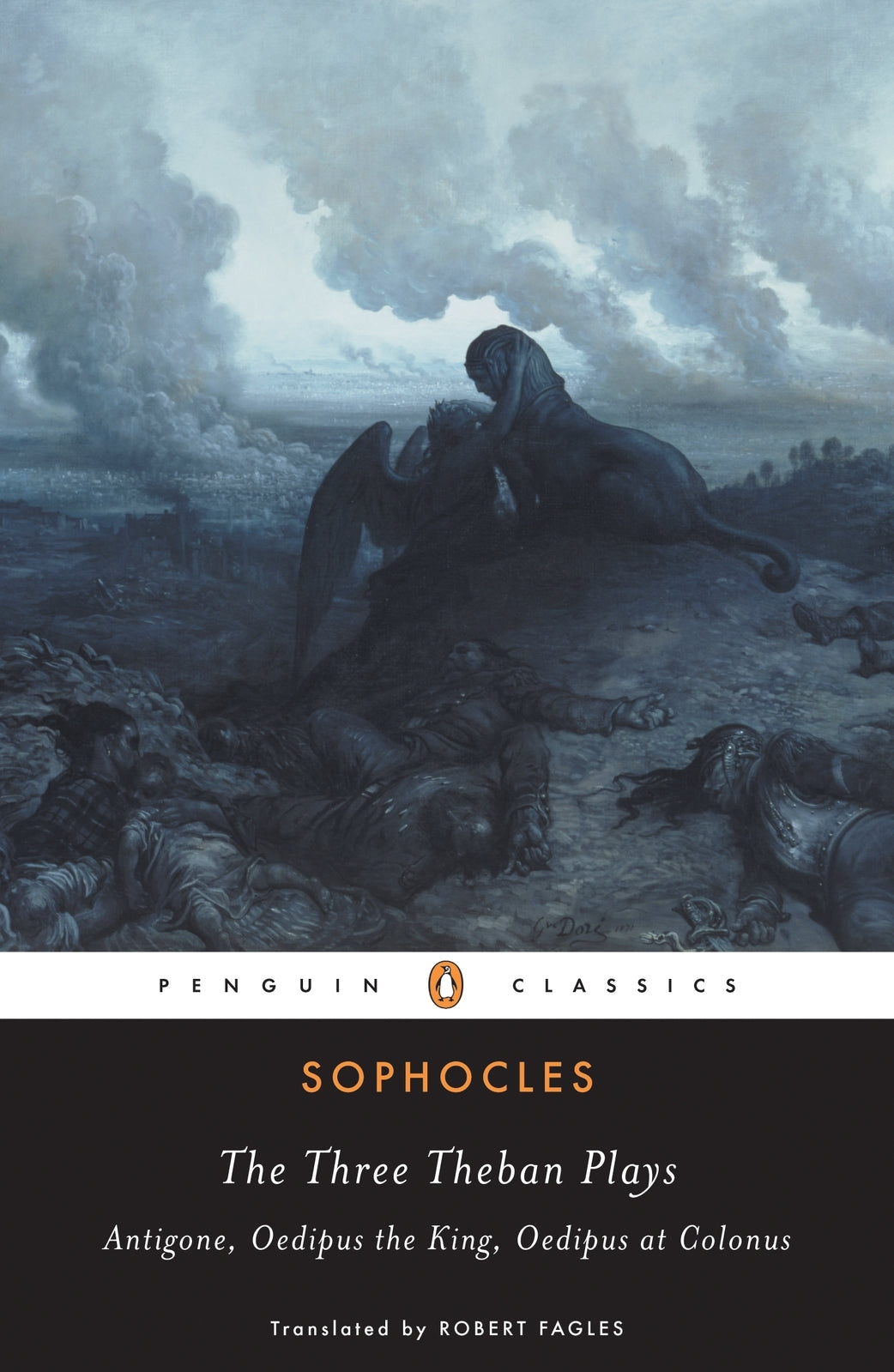 Three Theban Plays, The: Antigone, Oedipus the King, Oedipus at Colonus