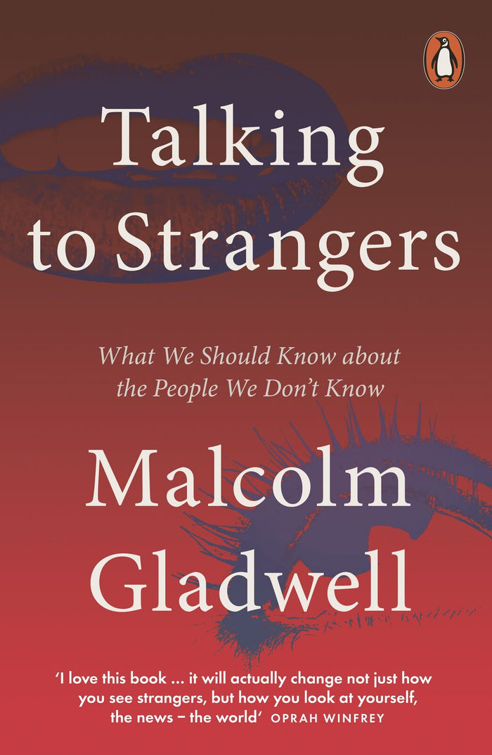 Talking to Strangers: What We Should Know about the People We Don't Know