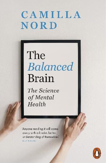 Balanced Brain, The: The Science of Mental Health