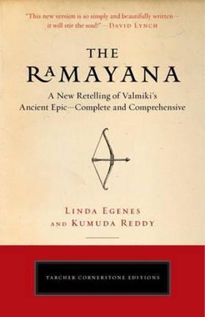 Ramayana, The: A New Retelling of Valmiki's Ancient Epic--Complete and Comprehensive