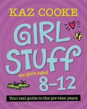 Girl Stuff 8-12 by Kaz Cooke  The Essential Guide for Growing Girls