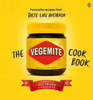 Vegemite Cookbook, The: Favourite recipes that taste like Australia