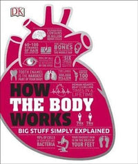 How the Body Works: The Facts Simply Explained