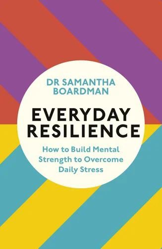 Ready for Anything: How to Build Resilience and Cope with Daily Stress