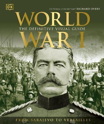 World War I : The Definitive Visual Guide