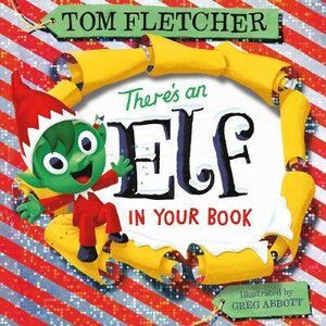 There's an Elf in Your Book by Tom Fletcher  A Magical Interactive Christmas Adventure for Kids