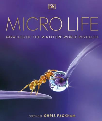 Micro Life: Miracles of the Miniature World Revealed