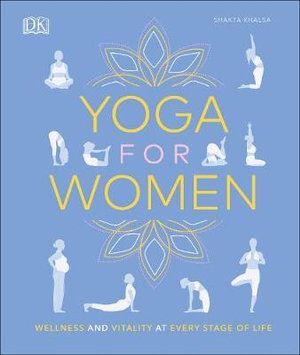 Yoga for Women: Wellness and Vitality at Every Stage of Life