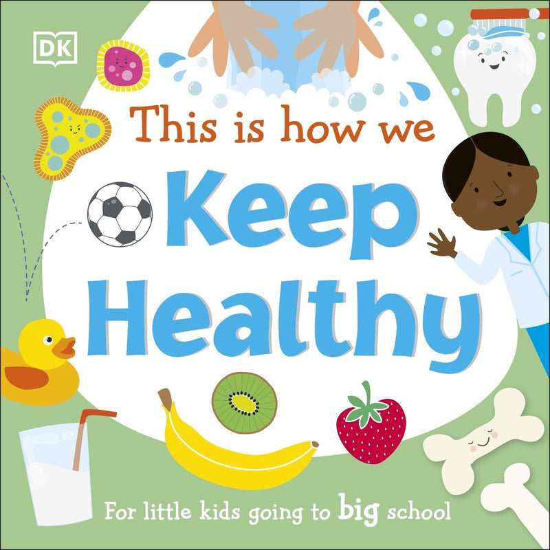 This Is How We Keep Healthy: For Little Kids Going To Big School