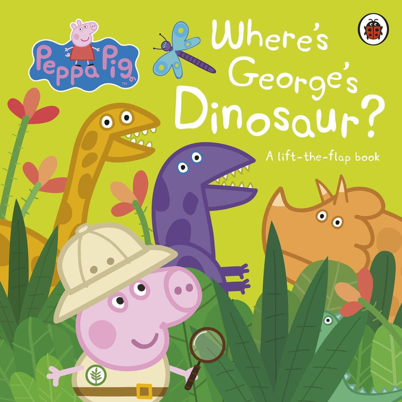 Peppa Pig: Where's George's Dinosaur?: A Lift The Flap Book