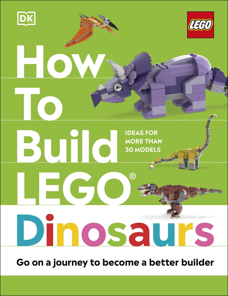 How to Build LEGO Dinosaurs: Go on a Journey to Become a Better Builder