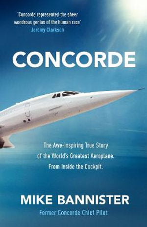 Concorde: The thrilling account of history's most extraordinary airliner