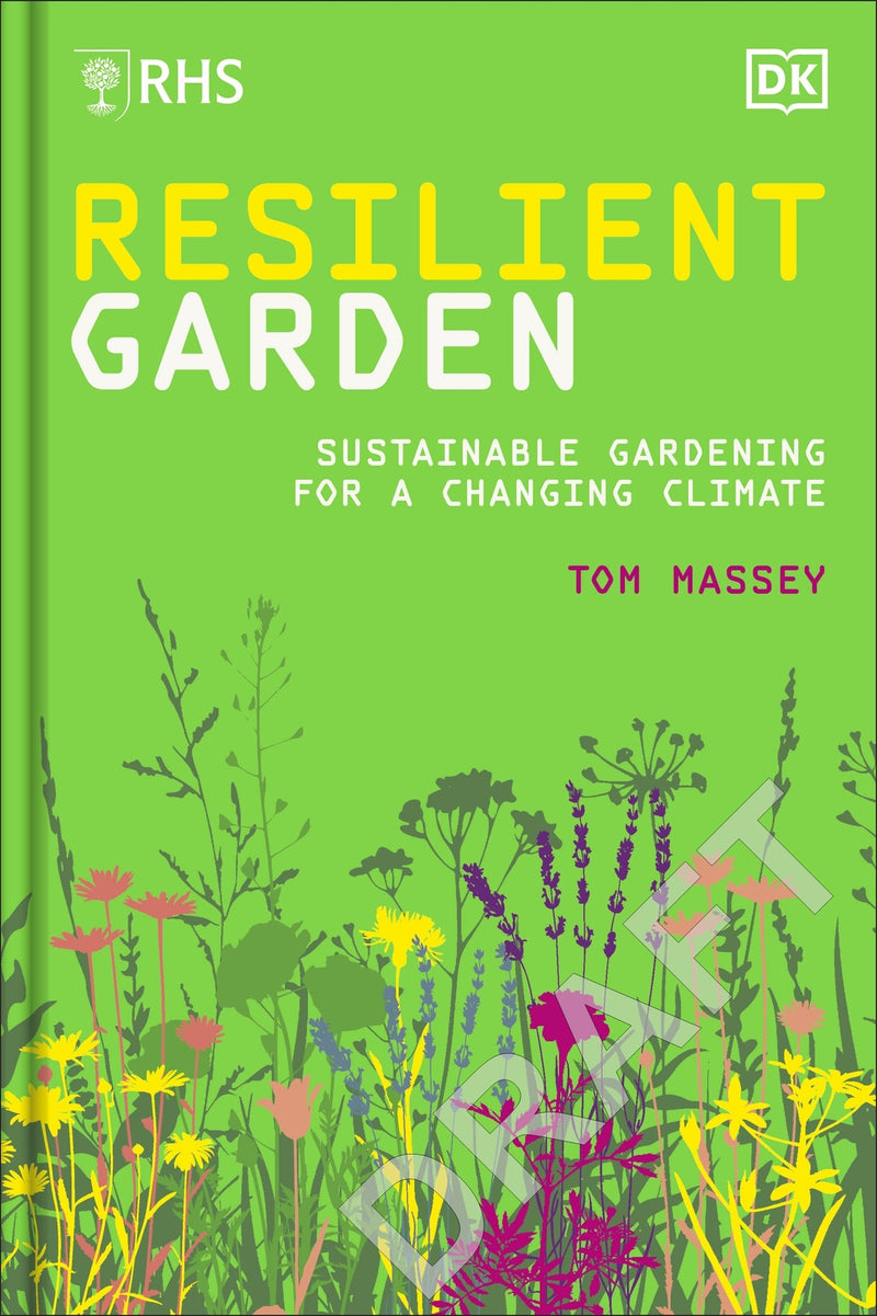 RHS Resilient Garden: Sustainable Gardening for a Changing Climate