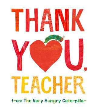 Thank You  Teacher from The Very Hungry Caterpillar