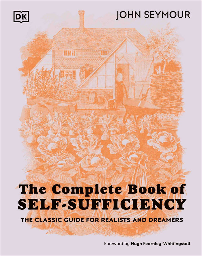 Complete Book of Self-Sufficiency, The: The Classic Guide for Realists and Dreamers