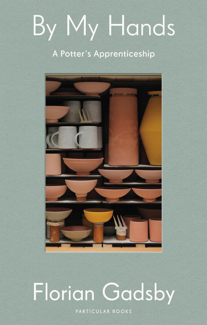 By My Hands: A Potter's Apprenticeship