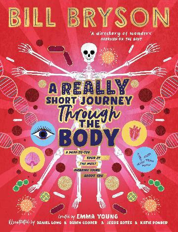 Really Short Journey Through the Body, A: An illustrated edition of the bestselling book about our incredible anatomy