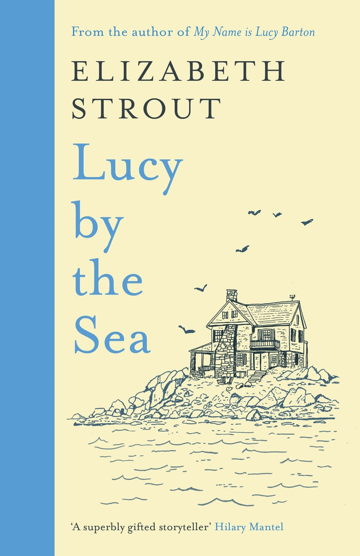 Lucy by the Sea: From the Booker-shortlisted author of Oh William!