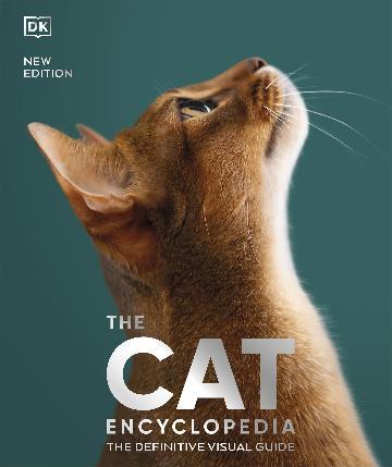 Cat Encyclopedia, The: The Definitive Visual Guide