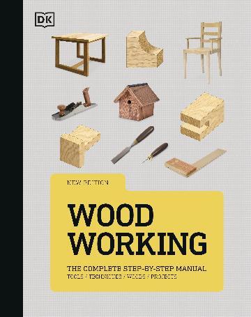 Woodworking: The Complete Step-by-Step Manual