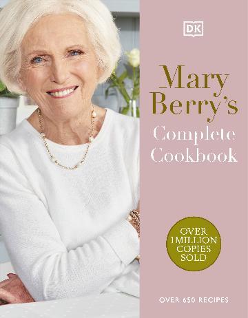 Mary Berry's Complete Cookbook: Over 650 Recipes