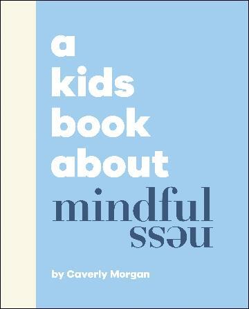 Kids Book About Mindfulness, A