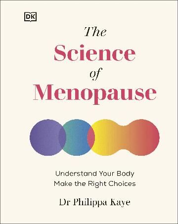 Science of Menopause, The: Understand Your Body, Make the Right Choices