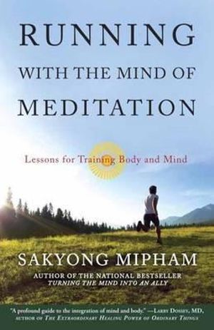 Running with the Mind of Meditation: Lessons for Training Body and Mind