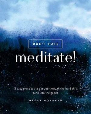 Don't Hate  Meditate!