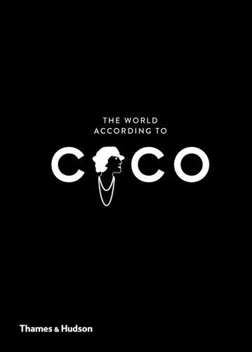 World According to Coco, The: The Wit and Wisdom of Coco Chanel