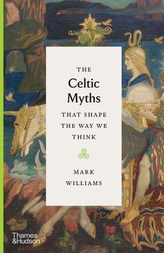 Celtic Myths That Shape the Way We Think