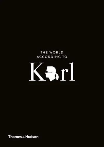 World According to Karl, The: The Wit and Wisdom of Karl Lagerfeld