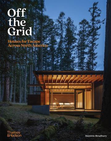 Off the Grid: Houses for Escape Across North America