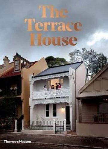 Terrace House, The: Reimagined for the Australian Way of Life