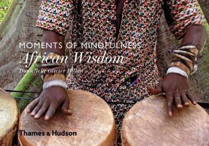 Moments of Mindfulness: African Wisdom