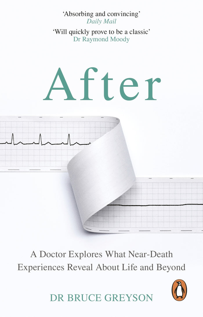 After: A Doctor Explores What Near-Death Experiences Reveal About Life and Beyond