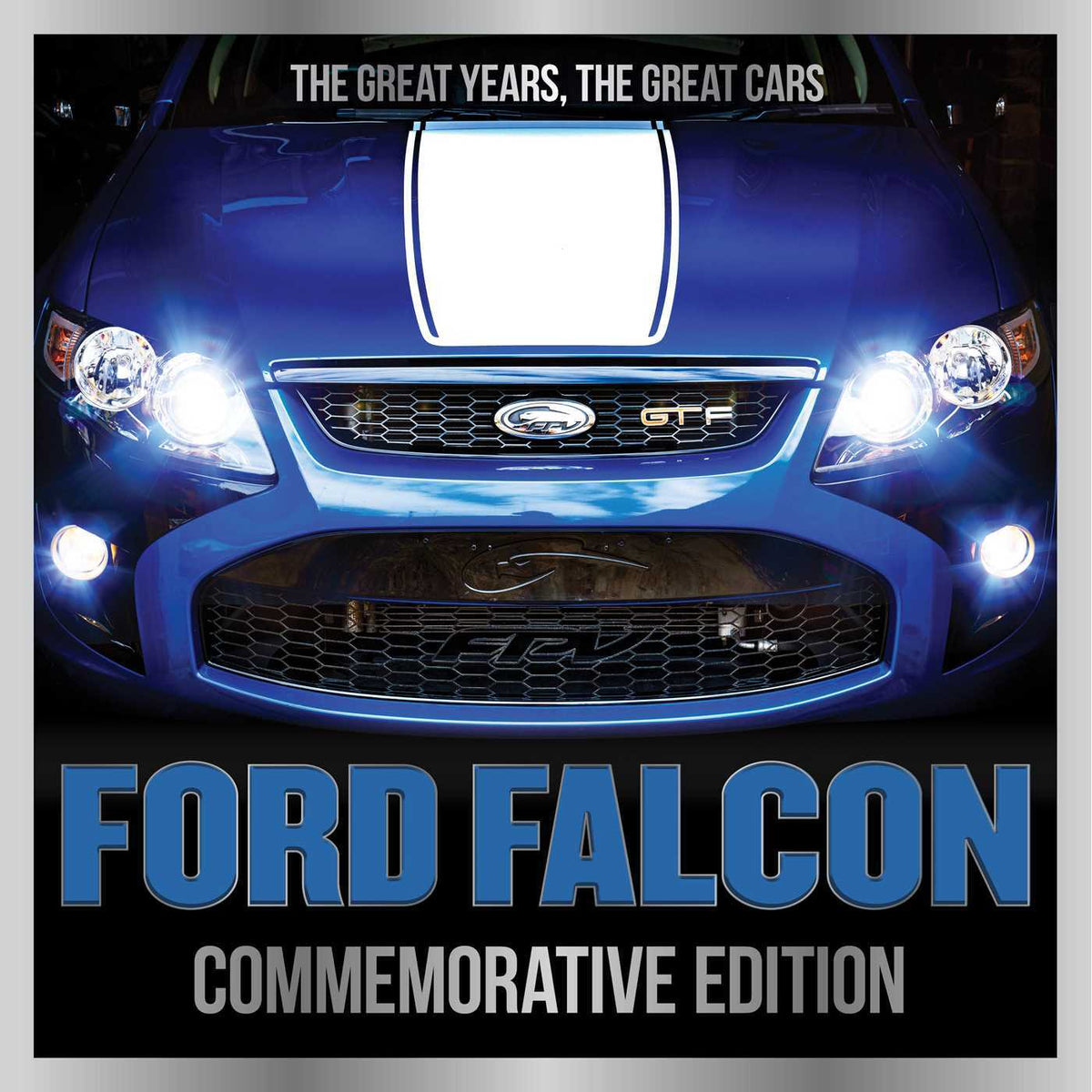 Ford Falcon Commemorative Edition: The Great Years, The Great Cars