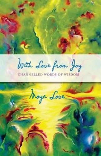 With Love From Joy: Channeled Words of Wisdom