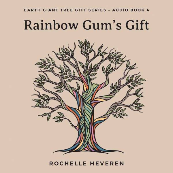 CD: Rainbow Gum_s Gift - Earth Giant Tree Gift Series Audio Book 4