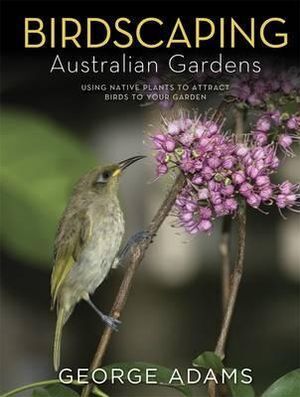 Birdscaping Australian Gardens