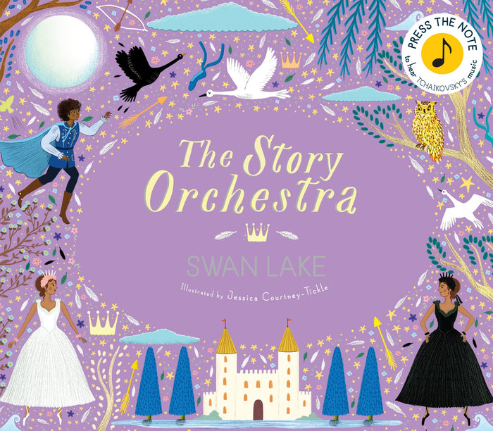 Story Orchestra: Swan Lake, The: Press the note to hear Tchaikovsky's music: Volume 4