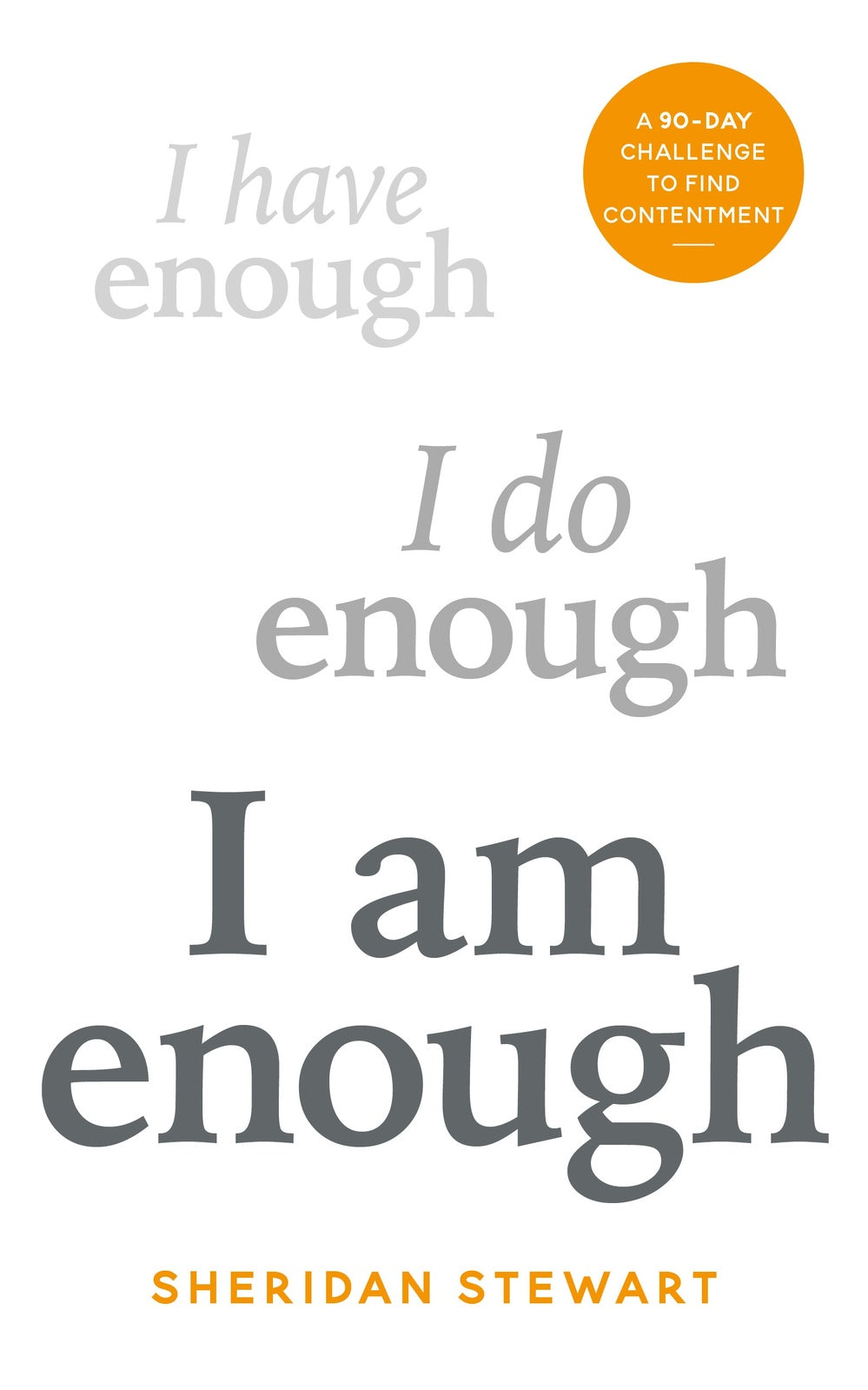 I Am Enough: the 90-day challenge to find contentment