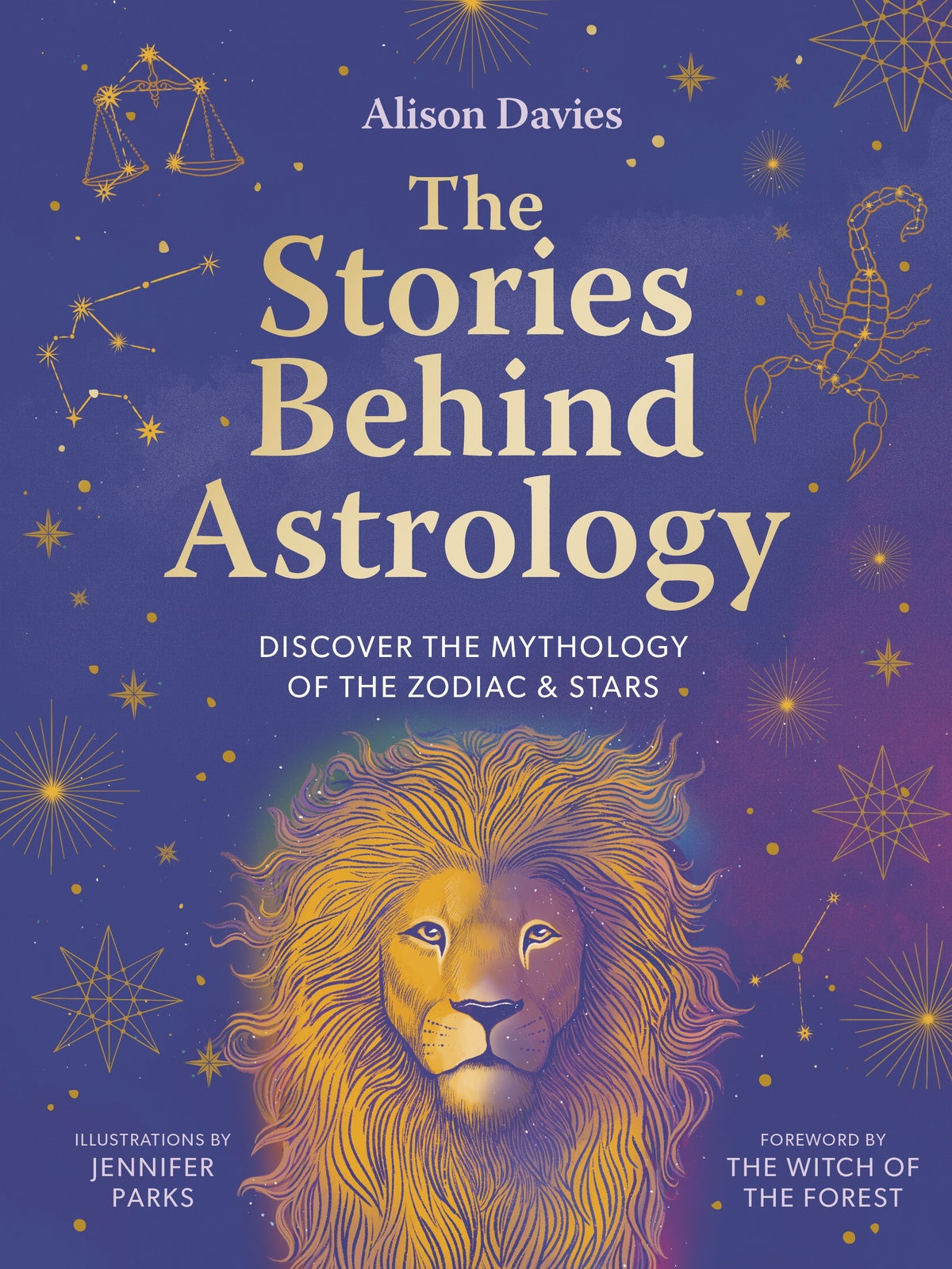 Stories Behind Astrology, The: Discover the mythology of the zodiac & stars