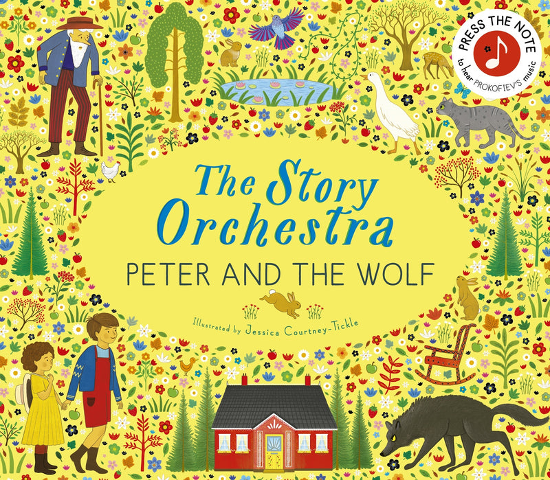 Story Orchestra: Peter and the Wolf, The: Press the note to hear Prokofiev's music: Volume 9