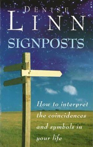 Signposts: The Universe is Whispering to You