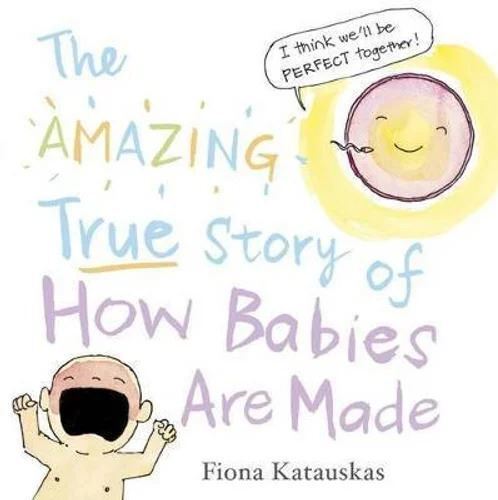 Amazing True Story of How Babies Are Made